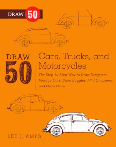 Draw 50 Cars, Trucks, and Motorcycles: The Step-by-step Way to Draw Dragsters, Vintage Cars, Dune Buggies, Mini Choppers, and Many More... (9780606264358) by Ames, Lee J.