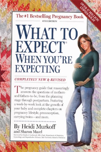 What To Expect When You're Expecting (Turtleback School & Library Binding Edition) (9780606265805) by Murkoff, Heidi Eisenberg