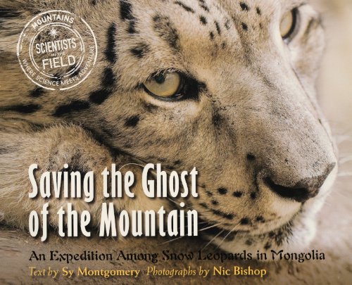 Saving The Ghost Of The Mountain: An Expedition Among Snow Leopards In Mongolia (Turtleback School & Library Binding Edition) (9780606266208) by Bishop, Nic