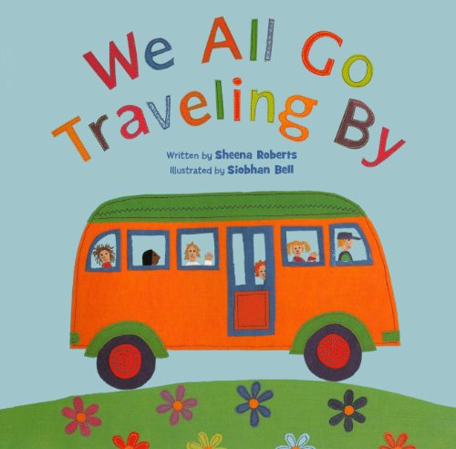 We All Go Traveling By (Turtleback School & Library Binding Edition) (9780606267229) by Roberts, Sheena