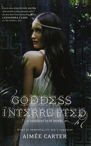 Goddess Interrupted (Turtleback School & Library Binding Edition) (9780606269445) by Carter, Aimee