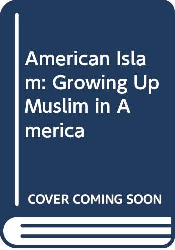 American Islam: Growing Up Muslim in America (9780606272933) by Wormser, Richard