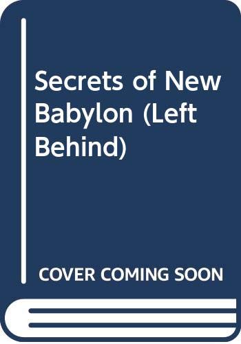 9780606273640: Secrets of New Babylon (Left Behind)