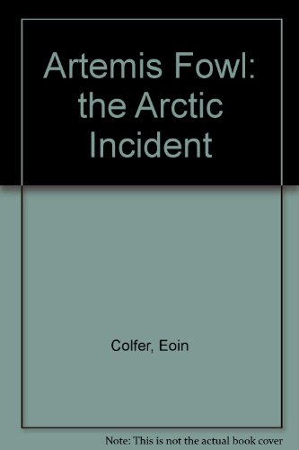 The Arctic Incident (Artemis Fowl) (9780606274944) by Colfer, Eoin