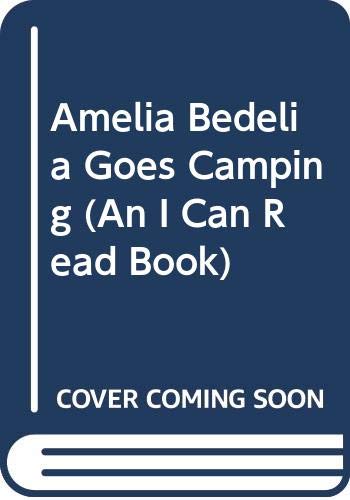 Imagen de archivo de Amelia Bedelia Goes Camping (An I Can Read Book) a la venta por SecondSale