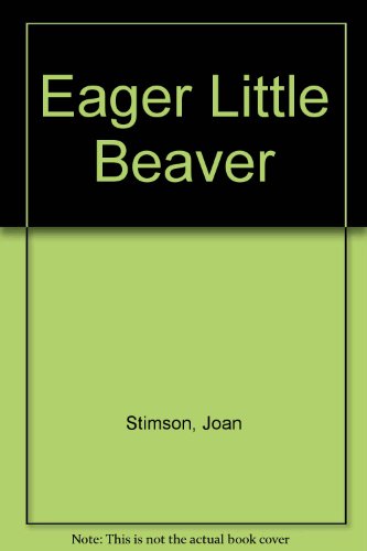 Eager Little Beaver (9780606276153) by Stimson, Joan