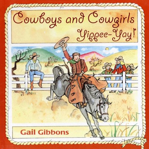 Cowboys and Cowgirls: Yippee-Yay (9780606278119) by Gibbons, Gail