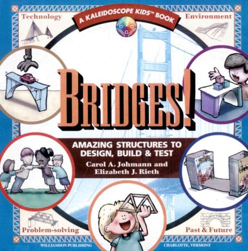 9780606278300: Bridges! Amazing Structures to Design, Build & Test (Kaleidoscope Kids Book)