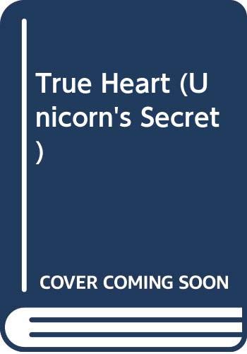 9780606279109: True Heart (Unicorn's Secret)