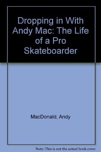 9780606279413: Dropping in With Andy Mac: The Life of a Pro Skateboarder