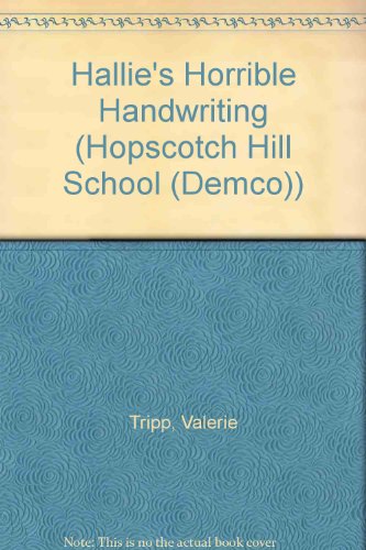 Hallie's Horrible Handwriting (Hopscotch Hill School (Demco)) (9780606286107) by Tripp, Valerie