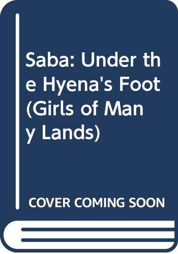 Saba: Under the Hyena's Foot (Girls of Many Lands) (9780606286183) by Kurtz, Jane