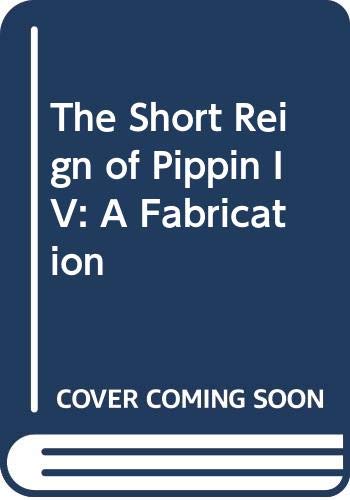 The Short Reign of Pippin IV: A Fabrication (9780606286459) by Steinbeck, John