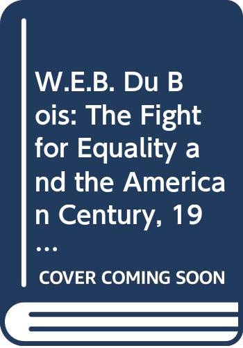 W.E.B. Du Bois: The Fight for Equality and the American Century, 1919-1963 (9780606286695) by Lewis, David L.