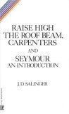 Raise High the Roof beam, Carpenters And Seymour: An Introduction (9780606288385) by Salinger, J. D.