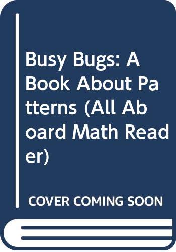 9780606288903: Busy Bugs: A Book About Patterns (All Aboard Math Reader)