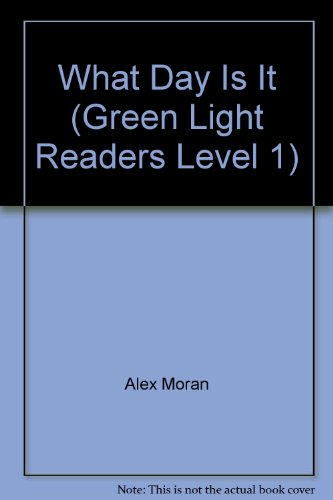 What Day Is It (Green Light Readers Level 1) (9780606289412) by Alex Moran; Daniel Moreton
