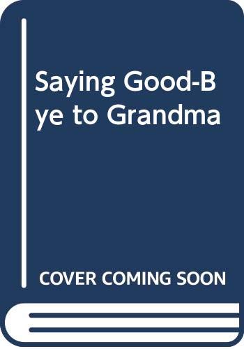 Imagen de archivo de Saying Good-Bye to Grandma a la venta por Better World Books