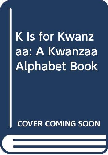9780606292191: K Is for Kwanzaa: A Kwanzaa Alphabet Book