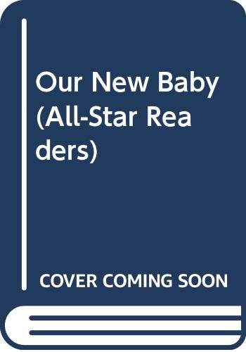 Our New Baby (All-Star Readers) (9780606293570) by Kueffner, Sue