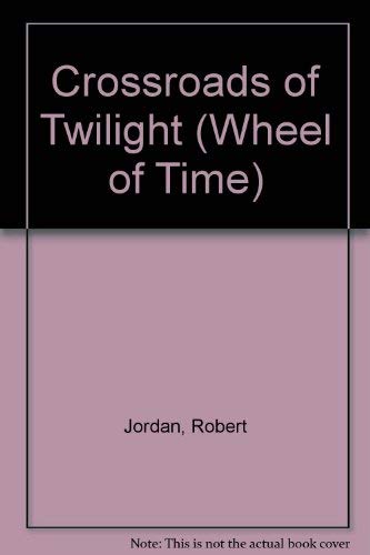 Crossroads of Twilight (Wheel of Time) (9780606295079) by Jordan, Robert