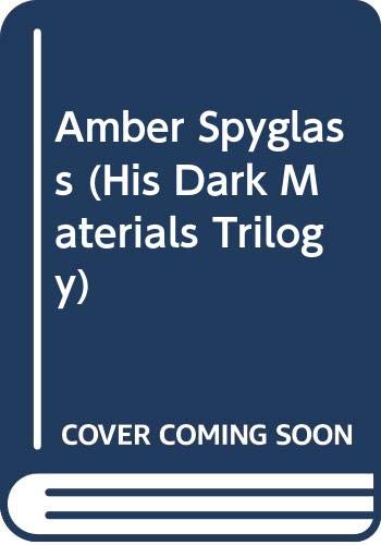 9780606295437: Amber Spyglass (His Dark Materials Trilogy)