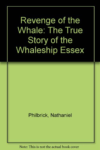 9780606296687: Revenge of the Whale: The True Story of the Whaleship Essex
