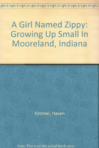 9780606298780: A Girl Named Zippy: Growing Up Small In Mooreland, Indiana