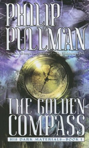 The Golden Compass (His Dark Materials Trilogy) (9780606298872) by Pullman, Philip