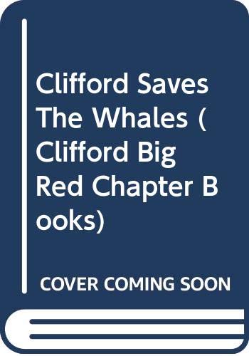 Clifford Saves The Whales (Clifford Big Red Chapter Books) (9780606299442) by Page, Josephine