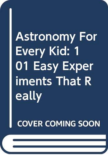 9780606299824: Astronomy For Every Kid: 101 Easy Experiments That Really