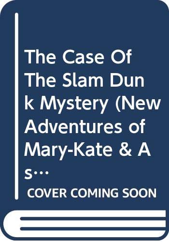 The Case Of The Slam Dunk Mystery (New Adventures of Mary-Kate & Ashley) (9780606300292) by Dubowski, Cathy East