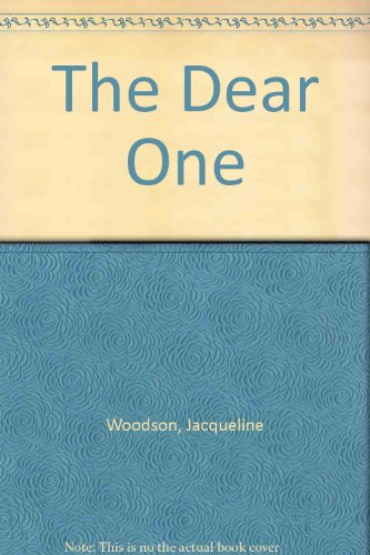 The Dear One (9780606301237) by Woodson, Jacqueline