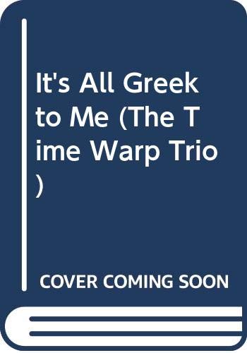 It's All Greek to Me (The Time Warp Trio) (9780606301381) by Scieszka, Jon