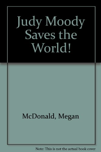 Judy Moody Saves the World! (9780606301817) by McDonald, Megan