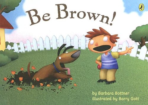 Be Brown! (9780606303651) by Bottner, Barbara