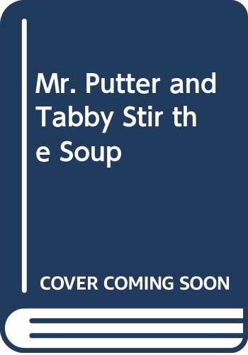 9780606304320: Mr. Putter and Tabby Stir the Soup