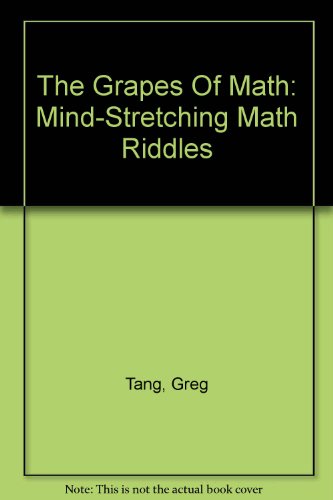 Beispielbild fr The Grapes Of Math: Mind-Stretching Math Riddles zum Verkauf von Better World Books