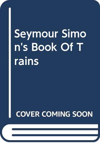 9780606306607: Seymour Simon's Book Of Trains