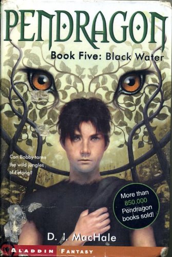 Black Water (Pendragon, Book 5) (9780606307178) by Machale, D. J.