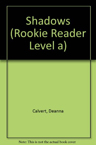 Shadows (Rookie Reader Level A) (9780606308137) by Calvert, Deanna