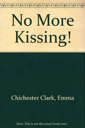 No More Kissing! (9780606308236) by Chichester Clark, Emma