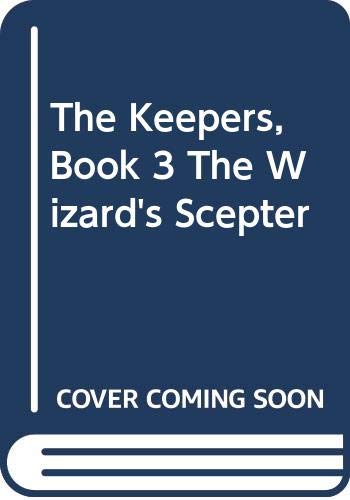 9780606308847: The Keepers, Book 3 The Wizard's Scepter