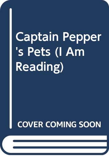 Captain Pepper's Pets (I Am Reading) (9780606308908) by Grindley, Sally