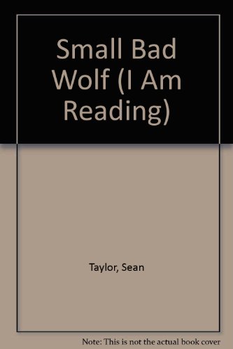 Small Bad Wolf (I Am Reading) (9780606308960) by Taylor, Sean