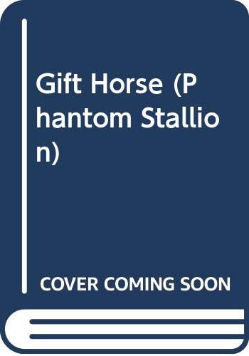 Gift Horse (Phantom Stallion) (9780606309608) by Farley, Terri
