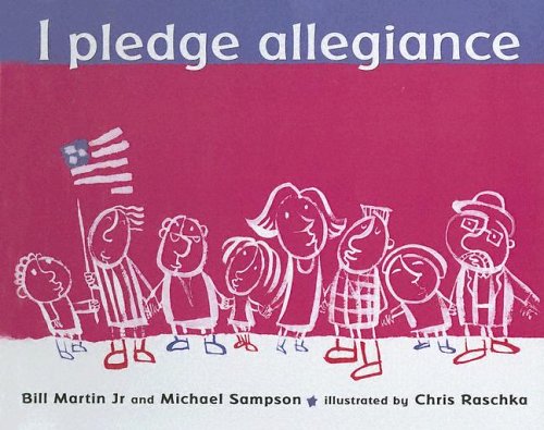 I Pledge Allegiance: The Pledge Of Allegiance, With Commentary (9780606309943) by Martin, Bill; Sampson, Michael R.