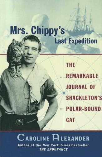 9780606311069: Mrs. Chippy's Last Expedition: The Remarkable Journal Of Shackleton's Polar-bound Cat