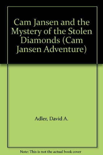 Cam Jansen and the Mystery of the Stolen Diamonds (Cam Jansen Adventure) (9780606311274) by Adler, David A.