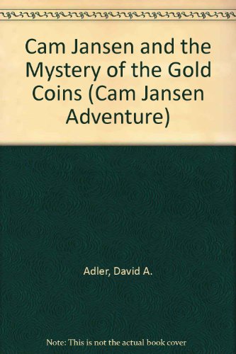 Cam Jansen and the Mystery of the Gold Coins (Cam Jansen Adventure) (9780606311335) by Adler, David A.